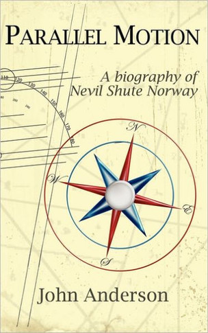Parallel Motion: A Biography of Nevil Shute Norway
