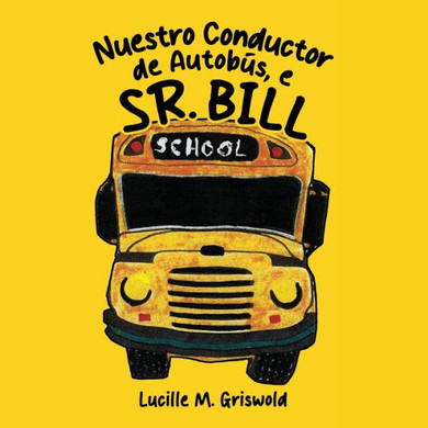 Nuestro Conductor de Autob??, el Sr. Bill