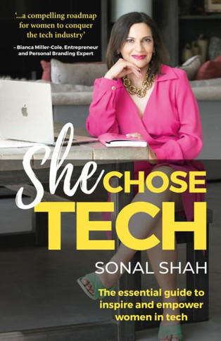 She Chose Tech: The Essential Guide to Inspire and Empower Women in Tech