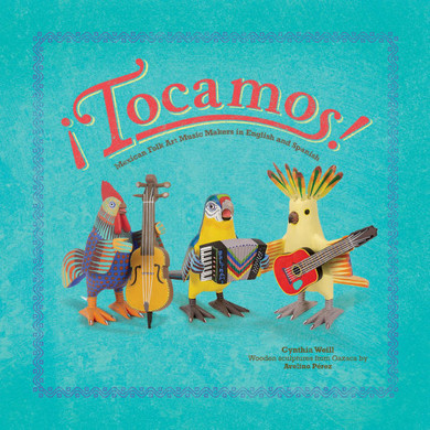 ??ocamos!: Mexican Folk Art Music Makers in English and Spanish