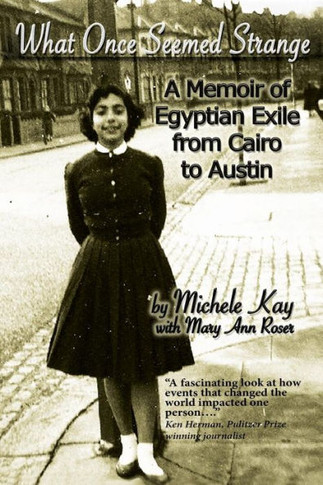 What Once Seemed Strange: A Memoir of Egyptian Exile from Cairo to Austin
