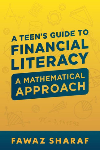 Financial Literacy for Teens: A Mathematical Approach