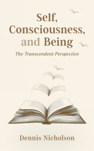 Self, Consciousness, and Being: The Transcendent Perspective