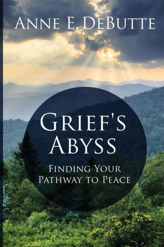 Grief's Abyss: Finding Your Pathway to Peace