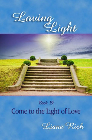 Loving Light Book 19, Come to the Light of Love