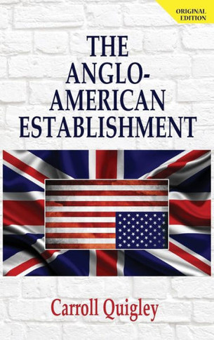 The Anglo-American Establishment - Original Edition