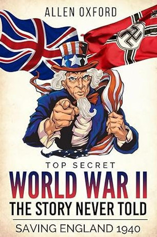 World War II the Story Never Told Top Secret