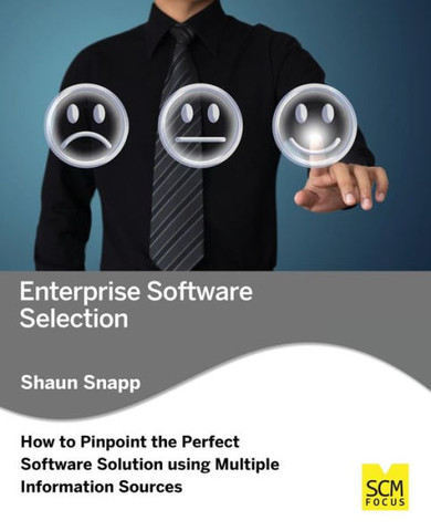 Enterprise Software Selection: How to Pinpoint the Perfect Software Solution Using Multiple Information Sources
