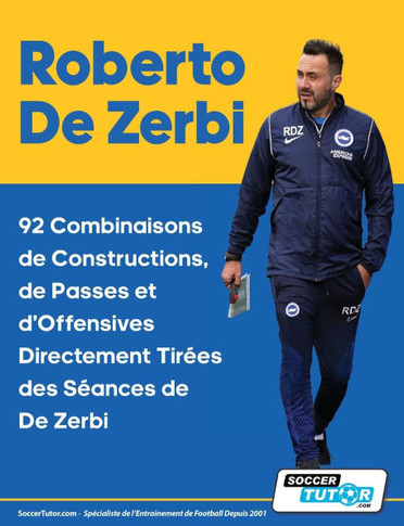 Roberto De Zerbi - 92 Combinaisons de Constructions, de Passes et d'Offensives Directement Tir??s des S??nces de De Zerbi