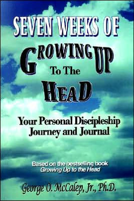 Seven Weeks of Growing Up to the Head: Your Personal Discipleship Journey and Journal