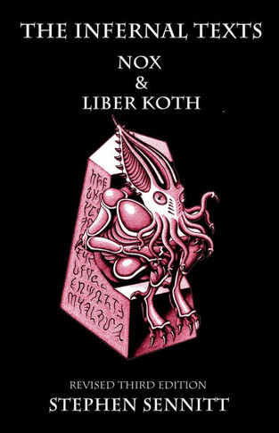 The Infernal Texts: NOX & Liber Koth