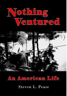 Nothing Ventured: An American Life