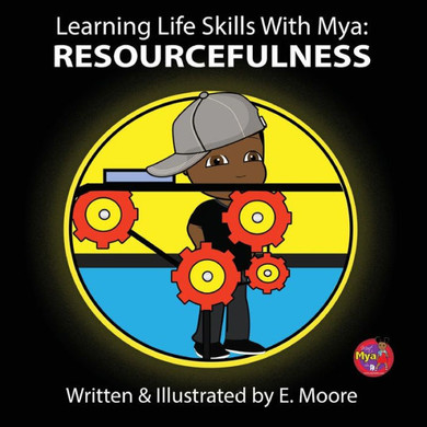 Learning Life Skills with Mya: Resourcefulness