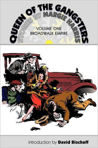 Queen of the Gangsters: Vol 1: Broadwalk Empire