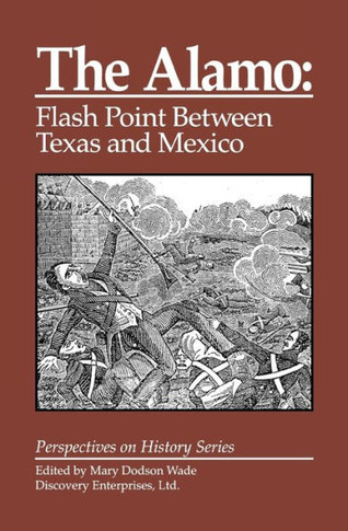 The Alamo: Flashpoint Between Texas and Mexico