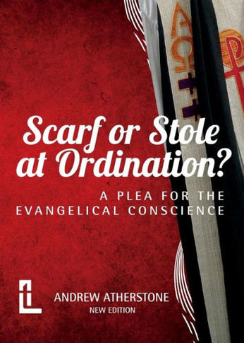 Scarf or Stole at Ordination?: A Plea for the Evangelical Conscience