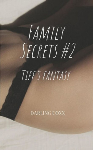 Family Secrets: Tiff's Fantasy