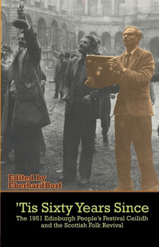 'Tis Sixty Years Since: The First People's Festival Ceilidh and the Scottish Folk Revival