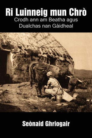 Ri Luinneig mun Chr?? Crodh ann am Beatha agus Dualchas nan G??dheal