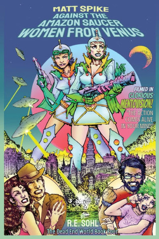 Matt Spike Against The Amazon Saucer Women From Venus