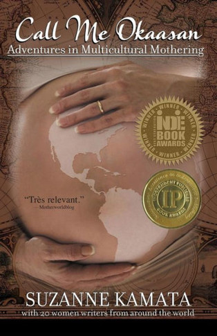 Call Me Okaasan: Adventures in Multicultural Mothering