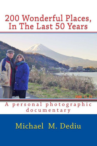 200 Wonderful Places, In The Last 50 Years: A personal photographic documentary