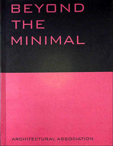 Beyond the Minimal: Artec, Adolf Krischanitz, Pauhof, Riegler Riewe
