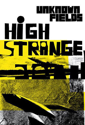 High Strange: Unknown Fields