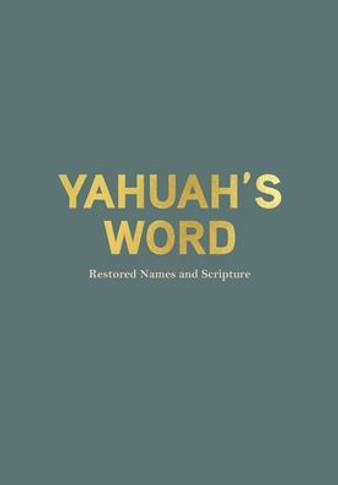 Yahuah's Word: restored Names and Scriptures