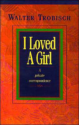 I Loved a Girl: A Private Correspondence