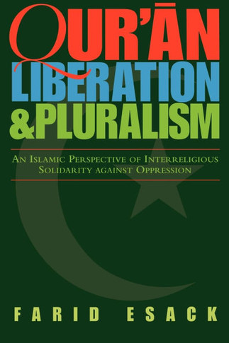 Qur'an Liberation and Pluralism: An Islamic Perspective of Interreligious Solidarity Against Oppression