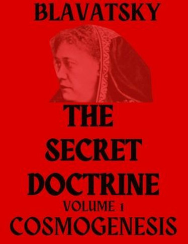 The Secret Doctrine Volume 1: Cosmogenesis