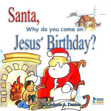 Santa, Why do you come on Jesus' Birthday?