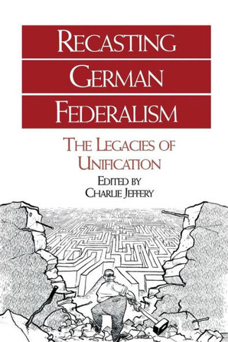 Recasting German Federalism