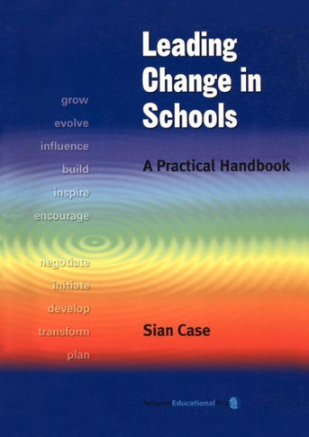 Leading Change in Schools: A Practical Handbook
