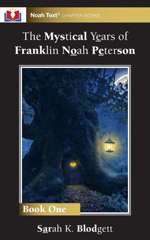 The Mystical Years of Franklin Noah Peterson: Book 1