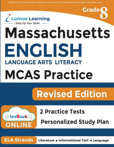 MCAS Test Prep: Grade 8 English Language Arts Literacy (ELA) Practice Workbook and Full-length Online Assessments: Next Generation Mas