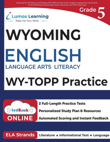 Grade 5 English Language Arts Literacy (ELA) Practice Workbook and Full-length Online Assessments: WY-TOPP Study Guide