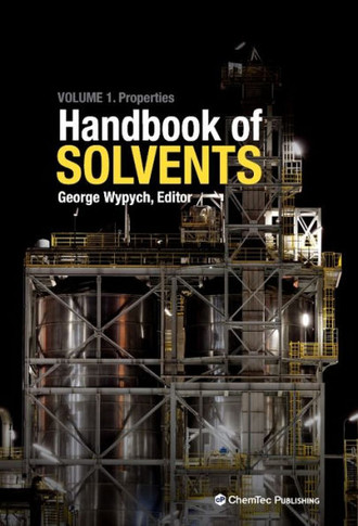 Handbook of Solvents: Volume 1: Properties