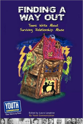 Finding a Way Out: Teens Write about Surviving Relationship Abuse
