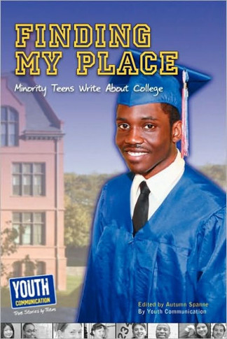 Finding My Place: Minority Teens Write about College