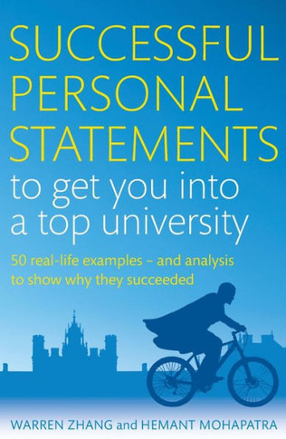 Successful Personal Statements to Get You into a Top University: 50 Real-life Examples and Analysis to Show Why They Succeeded