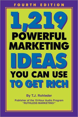 1,219 Powerful Marketing Ideas You Can Use to Get Rich