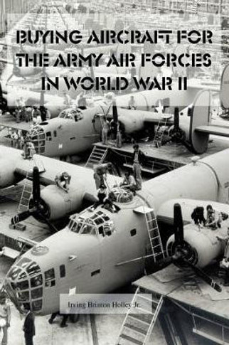 Buying Aircraft for the Army Air Forces in World War II