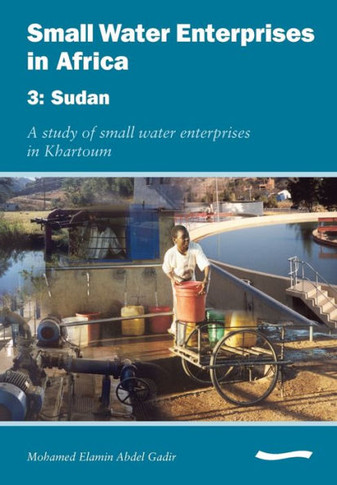 Small Water Enterprises in Africa 3 - Sudan: A Study of Small Water Enterprises in Khartoum