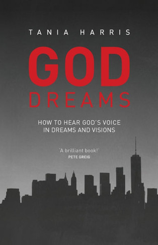 God Dreams: How to Hear God's Voice in Dreams and Visions