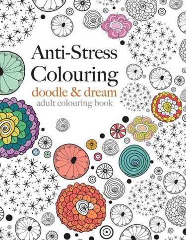 Anti-Stress Colouring: doodle & dream