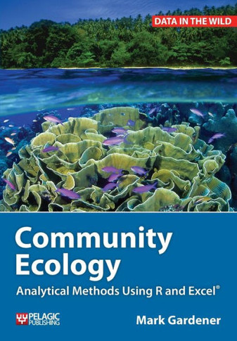 Community Ecology: Analytical Methods Using R and Excel