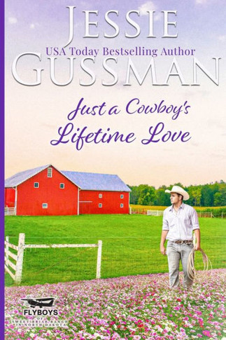 Just a Cowboy's Lifetime Love (Sweet Western Christian Romance Book 11) (Flyboys of Sweet Briar Ranch in North Dakota) Large Print Edition