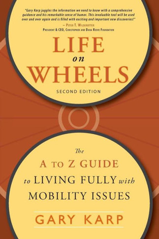 Life on Wheels: The A to Z Guide to Living Fully with Mobility Issues